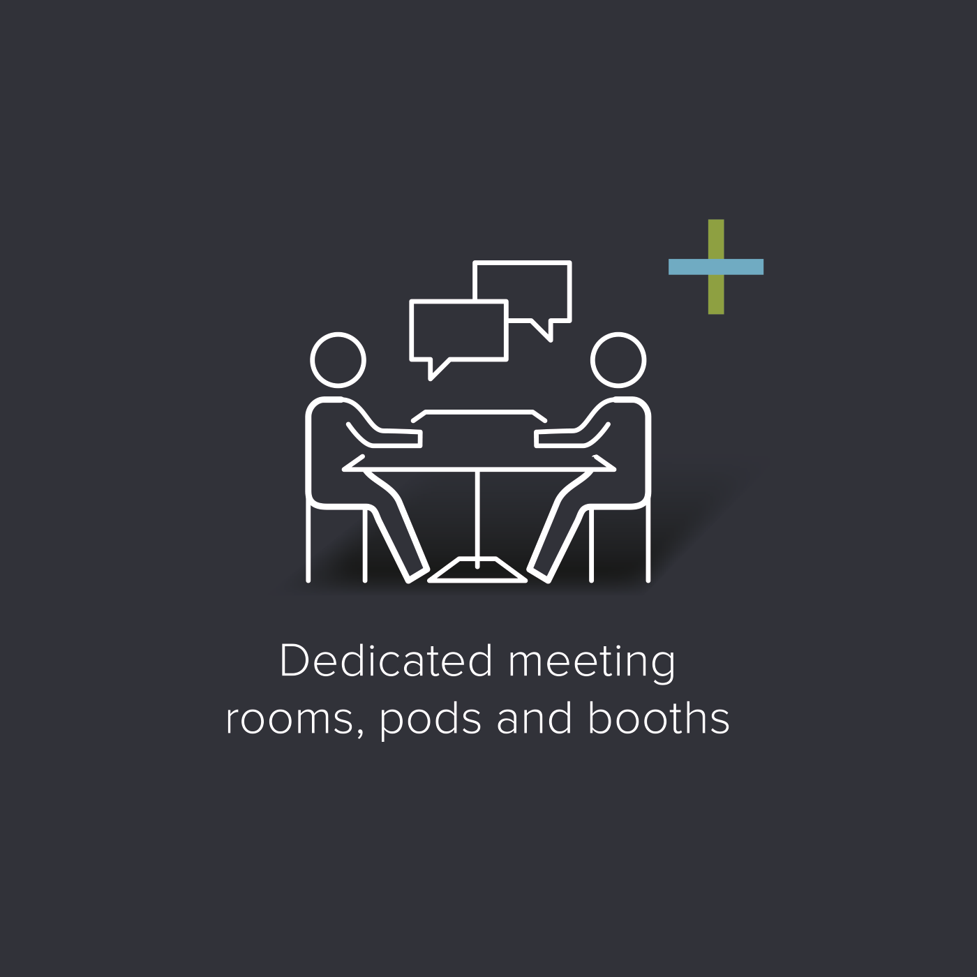 Dedicated meeting rooms, pods and booths